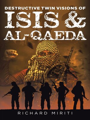 cover image of Destructive Twin Visions of ISIS & Al-Qaeda